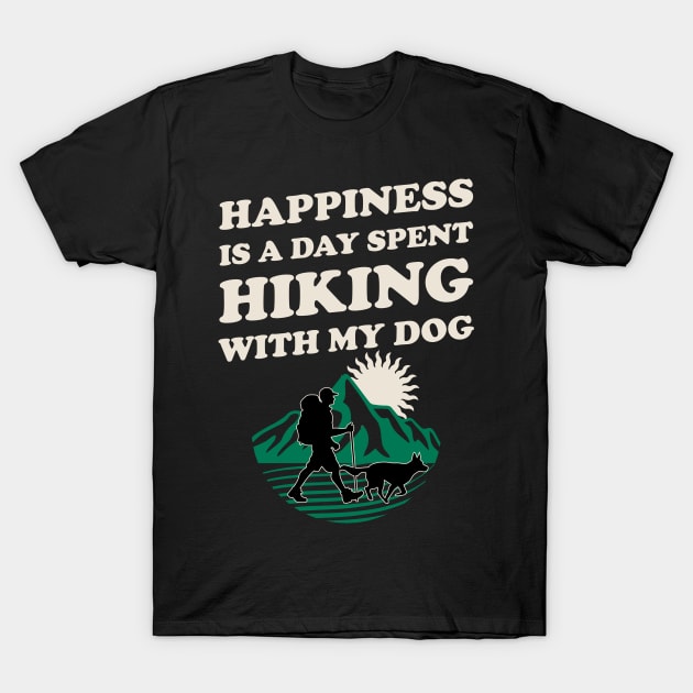 Happiness Is A Day Spent Hiking With My Dog T-Shirt by AllanDolloso16